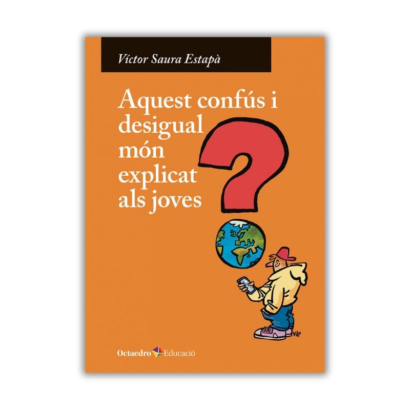 Portada de Aquest confús i desigual món explicat als joves
