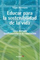 "Educar para la sostenibilidad de la vida" de Yayo Herrero