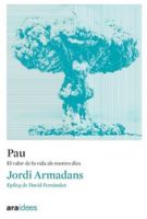 "Pau. El valor de la vida als nostres dies" de Jordi Armadans